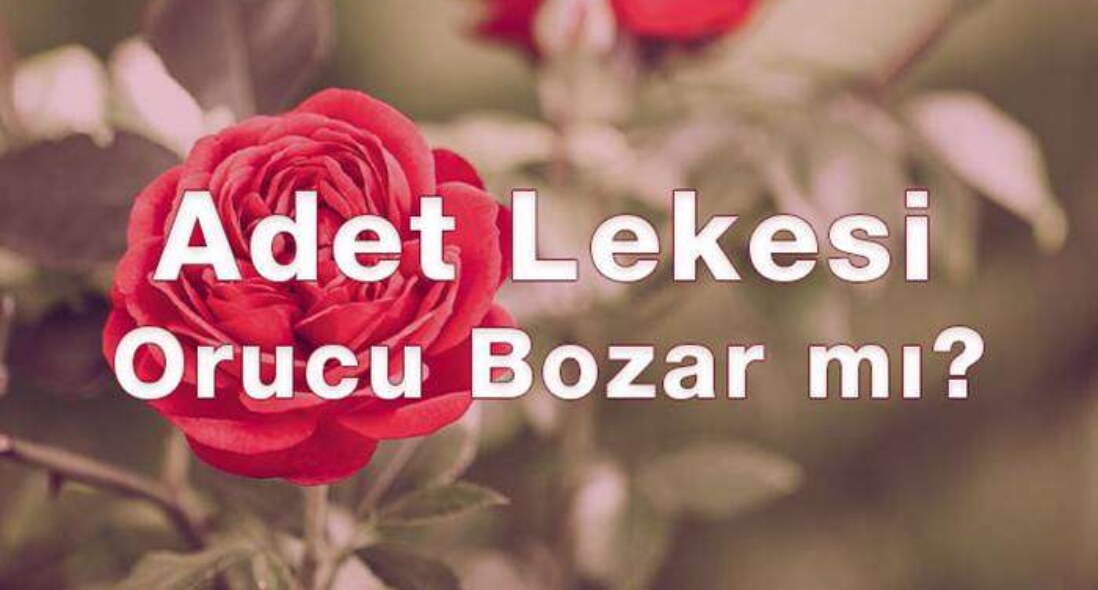 Adetten Sonra Gelen Akıntı Orucu Bozar Mı