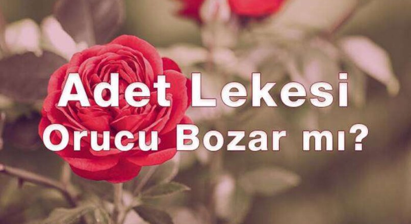 Adetten Sonra Gelen Akıntı Orucu Bozar Mı