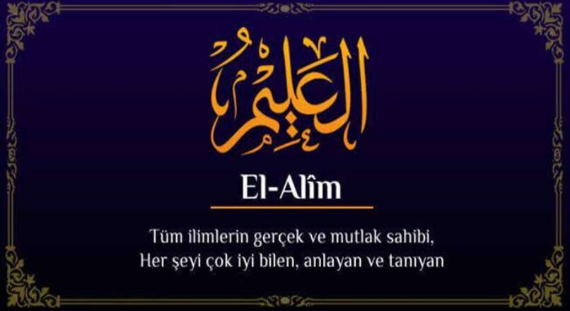 Allah’ın El-Alim İsminin Anlamı Nedir ?