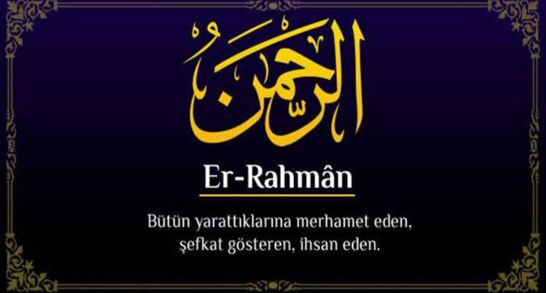 Allah’ın Er-Rahman İsminin Anlamı Nedir ?