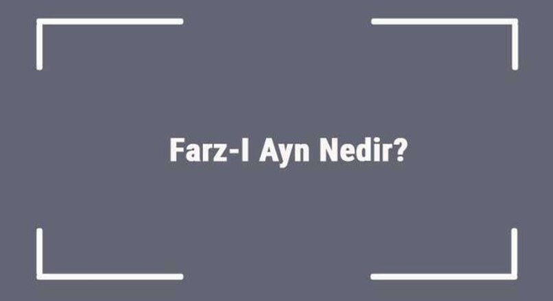 Farz-ı Ayn Nedir ?