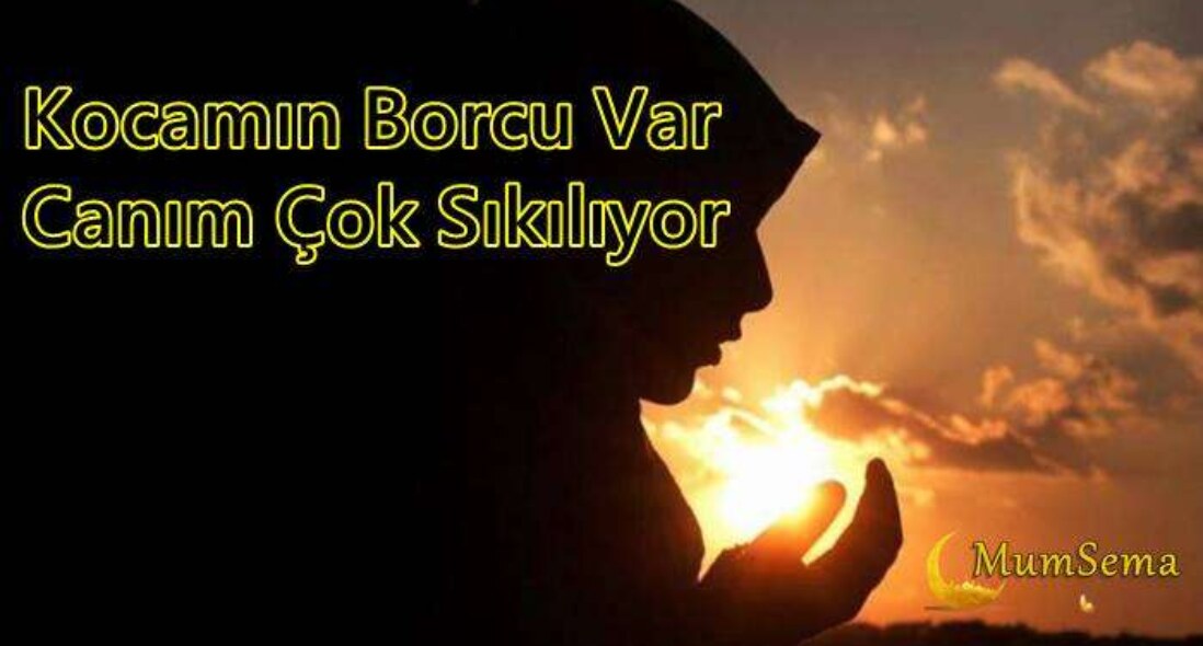 Kocamın Borcu Var Canım Çok Sıkılıyor