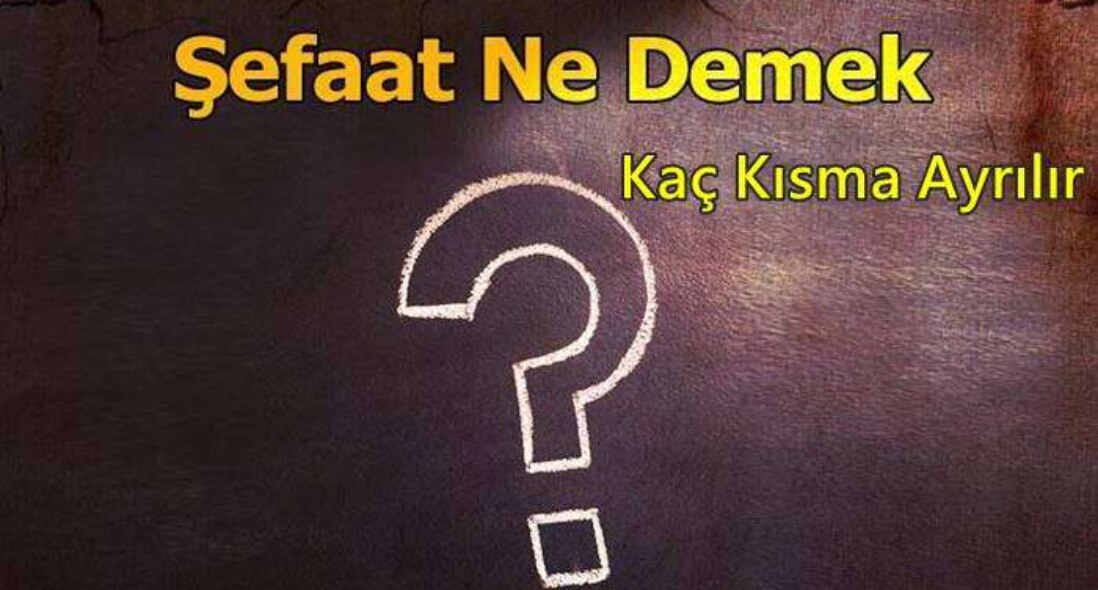 Şefaat Kaç Kısma Ayrılır