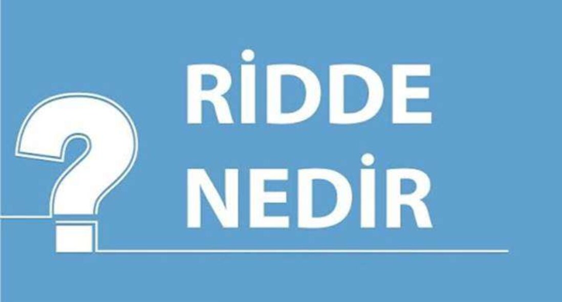 Ridde nedir ve kaç kısma ayrılır?
